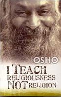 I Teach Religiousness, Not Religion B006VAIR3U Book Cover