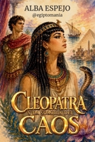 Cleopatra y la sombra del caos (Spanish Edition) B0H62WJRK8 Book Cover