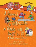 A Second, a Minute, a Week with Days in It: A Book about Time 146772050X Book Cover