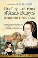 The Forgotten Years of Anne Boleyn: The Habsburg & Valois Courts B0CLVCX486 Book Cover