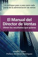 El Manual del Director de Ventas Obt N Los Resultados Que Quieres. Un Enfoque Paso a Paso Para Cada Parte de La Administraci N de Ventas 1566642892 Book Cover