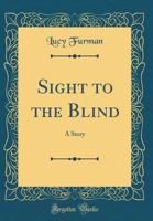 Sight to the Blind: A Story 0656344784 Book Cover