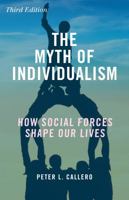 The Myth of Individualism: How Social Forces Shape Our Lives 1442266260 Book Cover