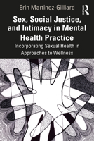 Sex, Social Justice, and Intimacy in Mental Health Practice 0367763125 Book Cover