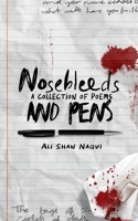 Nosebleeds and Pens: A collection of poems B0F9XJGZ56 Book Cover