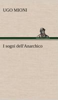 I sogni dell'Anarchico 3849123480 Book Cover
