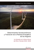 Determinantes Socioeconómicos y Transición de la Pobreza Energética de los Hogares: Un Estudio en la Sierra Rural del Perú, Periodo 2010 -2019 (Spanish Edition) 9999332072 Book Cover