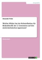 Welche Effekte hat der Rohstoffanbau f�r Biokraftstoffe der 2. Generation auf den nieders�chsischen Agrarraum? 3640610962 Book Cover