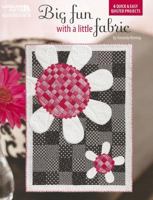 Big Fun With A Little Fabric (Leisure Arts #5251) 1609000420 Book Cover