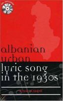 Albanian Urban Lyric Song in the 1930s 0810848902 Book Cover