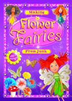 Making Flower Fairies from Junk 1641240733 Book Cover