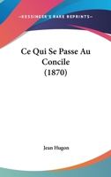 Ce qui se Passe au Concile 1104079178 Book Cover