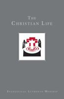 The Christian Life: Baptism and Life Passages : Using Evangelical Lutheran Worship 0806670142 Book Cover