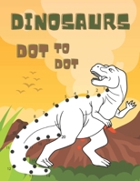 Dinosaurs Dot to Dot: Activity Book and Coloring Book for Kids with Dino, Simple Connect the Dots for Kids B08LNJJ5ML Book Cover