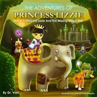 Princess Lizzie and the Missing Magic Ball: Book 1 0991335201 Book Cover