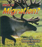 What Is Migration? (Science of Living Things) 0865059659 Book Cover