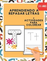 Aprendiendo a repasar letras: Aprender a escribir letras para niños + actividades para colorear,Libro infantiles para la escuela primaria,Libro de actividades para niños +3 anôs, B09DMW9R3M Book Cover