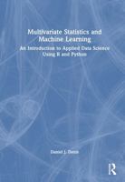 Multivariate Statistics and Machine Learning: An Introduction to Applied Data Science Using R and Python 103245427X Book Cover