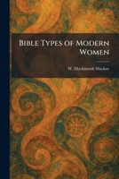 Bible Types of Modern Women 1025304209 Book Cover