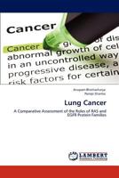 Lung Cancer: A Comparative Assessment of the Roles of RAS and EGFR Protein Families 3848498332 Book Cover