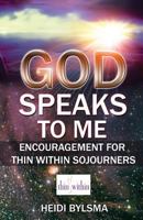 God Speaks to Me: Encouragement for Thin Within Sojourners 1540569896 Book Cover
