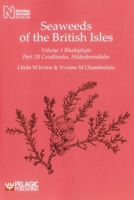 Seaweeds of the British Isles Volume 1 Rhodophyta Part 2b Corallinales, Hildenbrandiales 1907807101 Book Cover