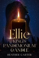 Ellie and the King's Pandemonium Candle 057827860X Book Cover