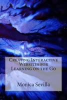 Creating Interactive Websites for Learning on the Go 1470111969 Book Cover