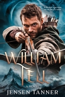 William Tell: A Novel 0995352720 Book Cover