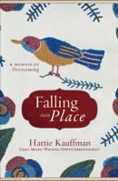 Falling Into Place: A Memoir Of Overcoming 080101705X Book Cover