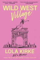Wild West Village: Not a Memoir (Unless I Win an Oscar, Die Tragically, or Score a Country #1) 1668035588 Book Cover