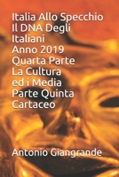 Italia Allo Specchio Il DNA Degli Italiani Anno 2019 Quarta Parte La Cultura ed i Media Parte Quinta Cartaceo 1706738749 Book Cover