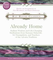 Already Home: Radiant Wisdom and Life-Changing Meditations from Ramana Maharshi, Sri Nisargadatta, and Teachers of the Advaita Tradition (Hay House Classics) 1401910262 Book Cover