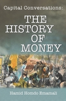 Capital Conversations: The History of Money 1798720450 Book Cover