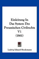 Einleitung In Das System Des Preussischen Civilrechts V1 (1861) 1161148388 Book Cover