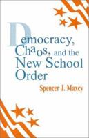 Democracy, Chaos, and the New School Order 0803961995 Book Cover