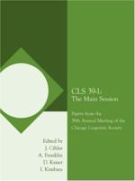 CLS 39-1: The Main Session: Papers from the 39th Annual Meeting of the Chicago Linguistic Society 1434304302 Book Cover