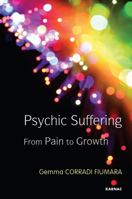 Psychic Suffering: From Pain to Growth 1782202692 Book Cover