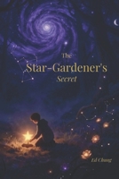 The Star-Gardener’s Secret B0H1QR9TCX Book Cover
