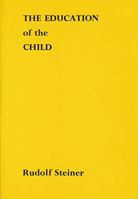 Die Erziehung des Kindes vom Gesichtspunkte der Geisteswissenschaft 0880104147 Book Cover