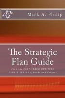 The Strategic Plan Guide: A Management Guide to Developing a Strategic Planning Process 1475005822 Book Cover