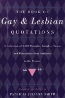 The Book of Gay and Lesbian Quotations 0609802623 Book Cover