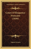 Cours D'Eloquence Francaise (1836) 116680609X Book Cover