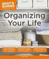 Idiot's Guides: Organizing Your Life 1615646485 Book Cover