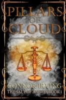 The Salt of Angels: Pillars of Cloud 1957893389 Book Cover