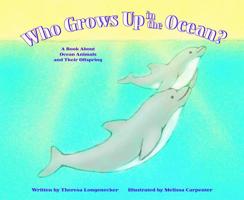 Who Grows Up in the Ocean?: A Book About Ocean Animals and Their Offspring 1404800263 Book Cover