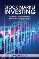 Stock Market Investing: Create your financial freedom. The best stock trading strategies. 1801567670 Book Cover