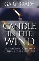 Candle in the Wind: Understanding Conscience in the Light of God's Word 1783970421 Book Cover