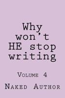 Why won't HE stop writing: Volume 4 1523977213 Book Cover