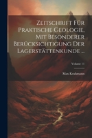 Zeitschrift Für Praktische Geologie, Mit Besonderer Berücksichtigung Der Lagerstättenkunde ...; Volume 11 1021665576 Book Cover